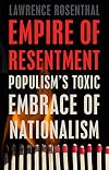 Empire of Resentment: Populismβs Toxic Embrace of Nationalism