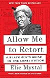 Allow Me To Retort: A Black Guy's Guide to the Constitution