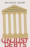 Unjust Debts: How Our Bankruptcy System Makes America More Unequal