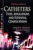 Catheters Types Applications And Potential Complications