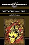 Party Wolves in My Skull