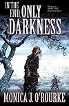 In the End, Only Darkness