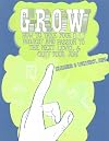 Grow: How to Take Your DIY Project and Passion to the Next Level and Quit Your Job!