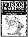Vision Boarding: Goal Setting for People Who Hate Writing Shit Down (5-Minute Therapy)