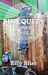 Bikequity: Money, Class, and Bicycling (Taking the Lane)