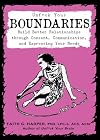Unfuck Your Boundaries: Build Better Relationships Through Consent, Communication, and Expressing Your Needs