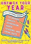 Unfuck Your Year: A Weekly Unplanner and Self-Care Activity Book to Manage Your Anxiety, Depression, Anger, Triggers, and Freak-Outs (5-Minute Therapy)