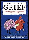 Unfuck Your Grief: Using Science to Heal Yourself and Support Others