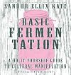 Basic Fermentation: A Do-It-Yourself Guide to Cultural Manipulation (DIY)