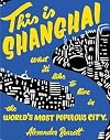 This is Shanghai: What it's Like to Live in the World's Most Populous City (People's Guide)