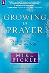 Growing in Prayer: A Real-Life Guide to Talking with God
