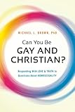 Can You Be Gay And Christian Responding With Love And Truth To Questions About Homosexuality