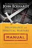 Deliverance And Spiritual Warfare Manual A Comprehensive Guide To Living Free