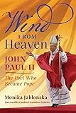 Wind From Heaven John Paul Iithe Poet Who Became Pope