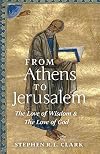 From Athens to Jerusalem: The Love of Wisdom and the Love of God