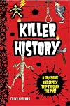 Killer History: A Gruesome and Grisly Trip Through the Past