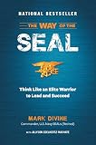 The Way Of The Seal Think Like An Elite Warrior To Lead And Succeed