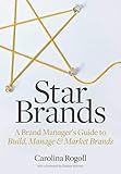 Star Brands A Brand Managers Guide To Build Manage Market Brands