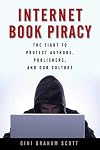 Internet Book Piracy: The Fight to Protect Authors, Publishers, and Our Culture