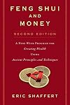Feng Shui and Money: A Nine-Week Program for Creating Wealth Using Ancient Principles and Techniques (Second Edition)