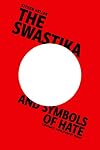 The Swastika and Symbols of Hate: Extremist Iconography Today