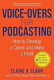 Voiceovers For Podcasting How To Develop A Career And Make A Profit