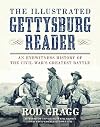 The Illustrated Gettysburg Reader: An Eyewitness History of the Civil War?s Greatest Battle