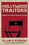 Hollywood Traitors: Blacklisted Screenwriters â Agents of Stalin, Allies of Hitler