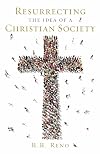 Resurrecting the Idea of a Christian Society