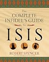 The Complete Infidel's Guide to ISIS