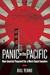 Panic on the Pacific: How America Prepared for the West Coast Invasion