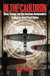 In the Cauldron: Terror, Tension, and the American Ambassador's Struggle to Avoid Pearl Harbor