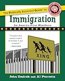 The Politically Incorrect Guide To Immigration The Politically Incorrect Guides