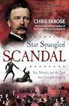 Star Spangled Scandal: Sex, Murder, and the Trial that Changed America