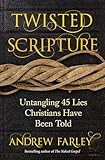 Twisted Scripture Untangling 45 Lies Christians Have Been Told
