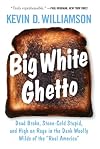 Big White Ghetto: Dead Broke, Stone-Cold Stupid, and High on Rage in the Dank Woolly Wilds of the "Real America"