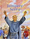 Junipero Serra Founder Of The California Missions