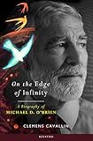 On The Edge Of Infinity A Biography Of Michael D Obrien