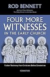Four More Witnesses: Further Testimony from Christians Before Constantine