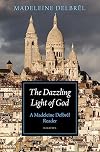 The Dazzling Light of God: A Madeleine Delbrêl Reader