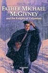 Father Michael McGivney and the Knights of Columbus (Vision Books)