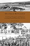 On a great battlefield : the making, management, and memory of Gettysburg National Military Park, 1933-2013