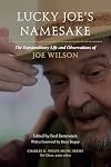 Lucky Joe's namesake : the extraordinary life and observations of Joe Wilson