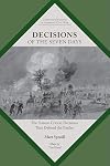 Decisions of the Seven Days: The Sixteen Critical Decisions That Defined the Battles (Command Decisions in Americaβs Civil War)