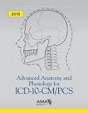 Advanced Anatomy And Physiology For Icd10cmpcs 2015