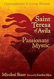 Saint Teresa Of Avila Passionate Mystic