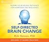 Self-Directed Brain Change: Rewire Your Neural Pathways for Happiness and Resilience