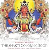 The Shakti Coloring Book: Goddesses, Mandalas, and the Power of Sacred Geometry