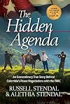 The Hidden Agenda: An Extraordinary True Story Behind Colombia's Peace Negotiations with the FARC (Rescue the Captors)