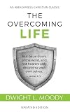 The Overcoming Life: (Updated and Annotated)